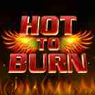 Hot to Burn-