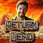 Reel Kingdom Return of the Dead-